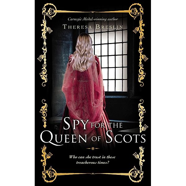 Spy for the Queen of Scots, Theresa Breslin