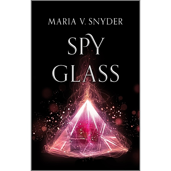 Spy Glass / The Glass Series Bd.3, Maria V. Snyder