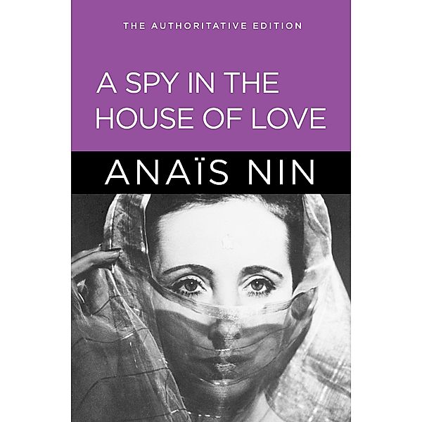 Spy in the House of Love / Sky Blue Press LLC, Anais Nin