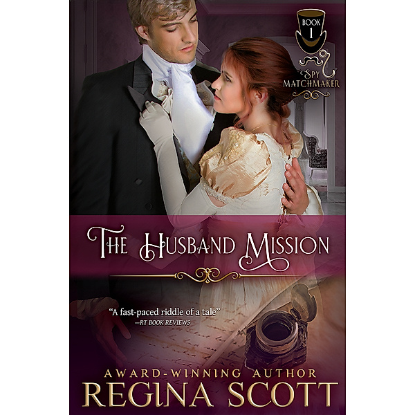 Spy Matchmaker: The Husband Mission, Regina Scott