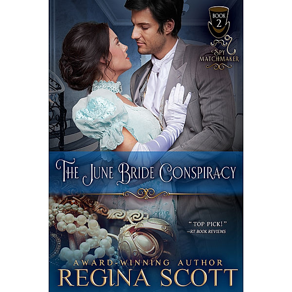 Spy Matchmaker: The June Bride Conspiracy, Regina Scott