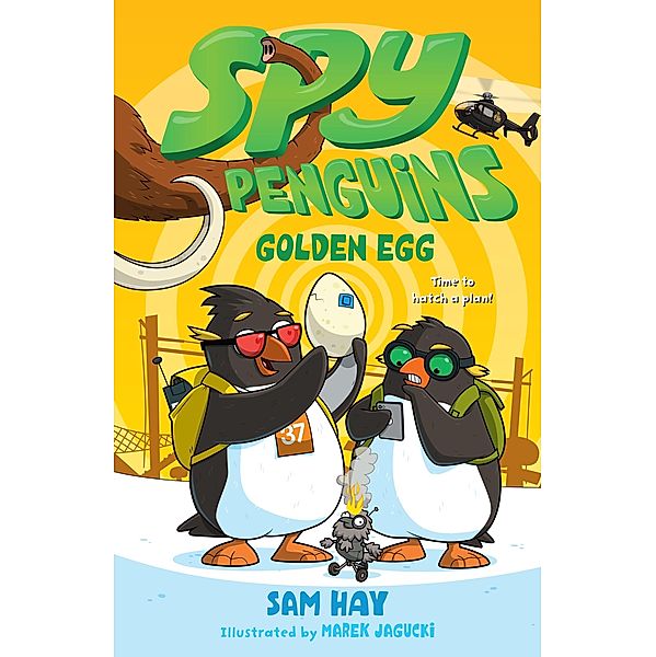 Spy Penguins: Golden Egg / Spy Penguins Bd.3, Sam Hay