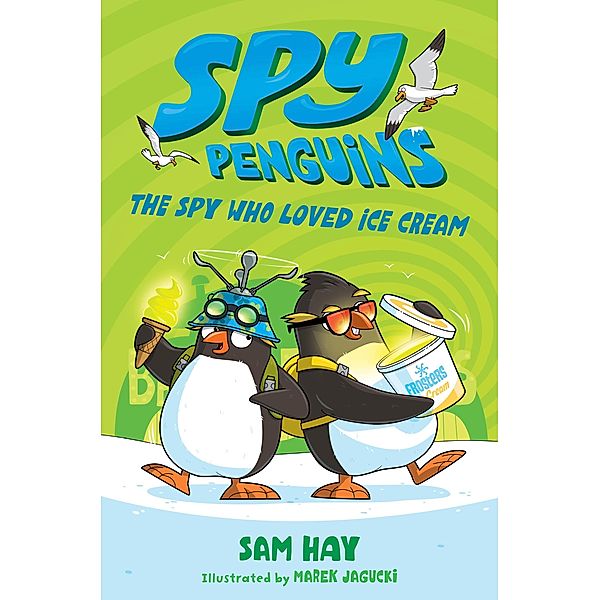 Spy Penguins: The Spy Who Loved Ice Cream / Spy Penguins Bd.2, Sam Hay