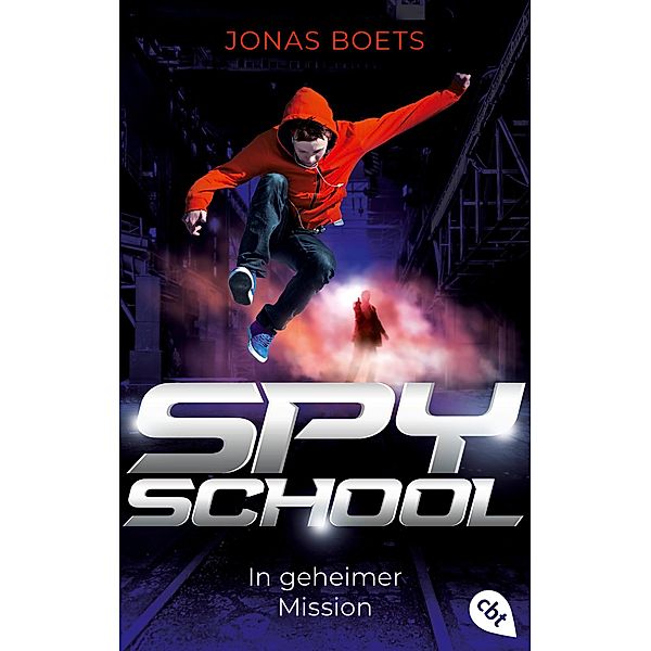 Spy School - In geheimer Mission / cbj Taschenbücher Bd.22322, Jonas Boets