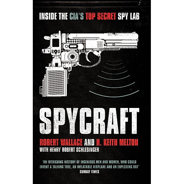 Spycraft, H. Keith Melton, Henry Robert Schlesinger, Robert Wallace
