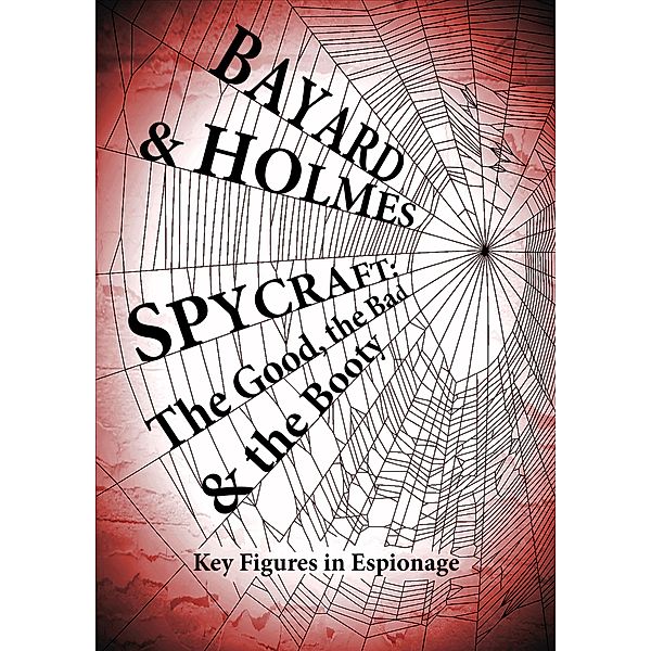 SPYCRAFT: The Good, the Bad, & the Booty (SPYCRAFT, #2), Bayard And Holmes