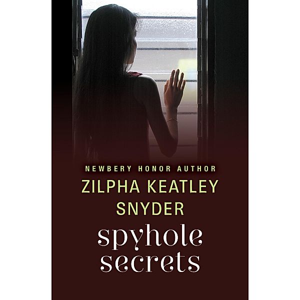 Spyhole Secrets, Zilpha Keatley Snyder