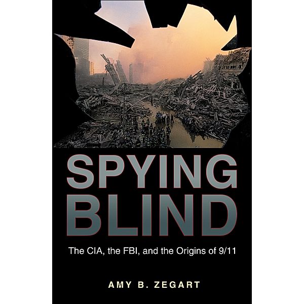 Spying Blind, Amy B. Zegart