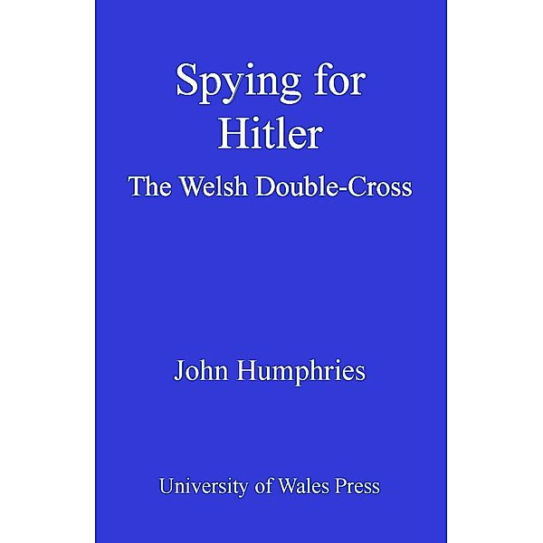 Spying for Hitler, John Humphries