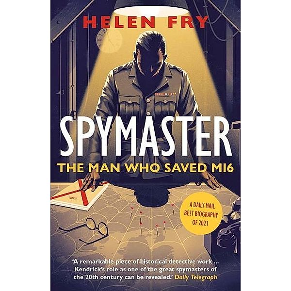 Spymaster - The Man Who Saved MI6, Helen Fry