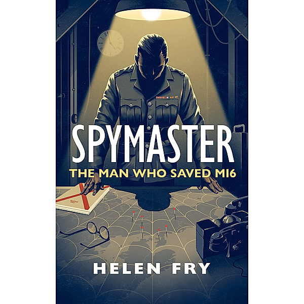 Spymaster - The Man Who Saved MI6, Helen Fry