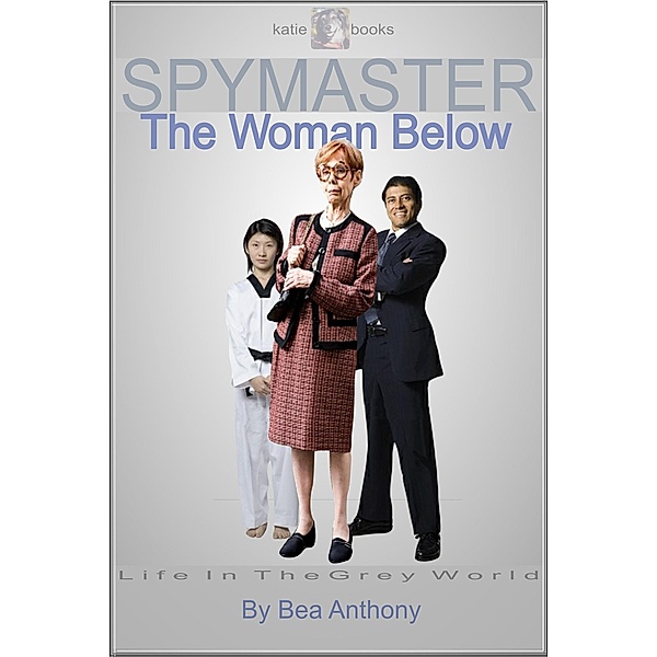 Spymaster: The Woman Below, Bea Anthony