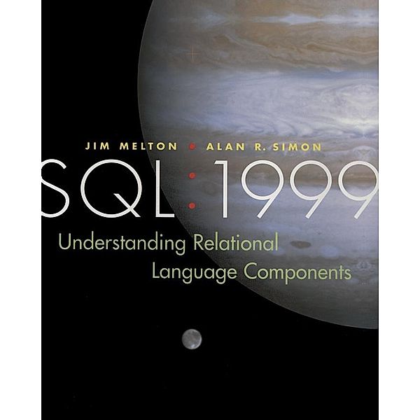 SQL: 1999 / Morgan Kaufmann, Jim Melton, Alan R. Simon