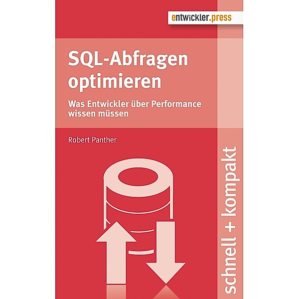 SQL-Abfragen optimieren / schnell + kompakt, Robert Panther