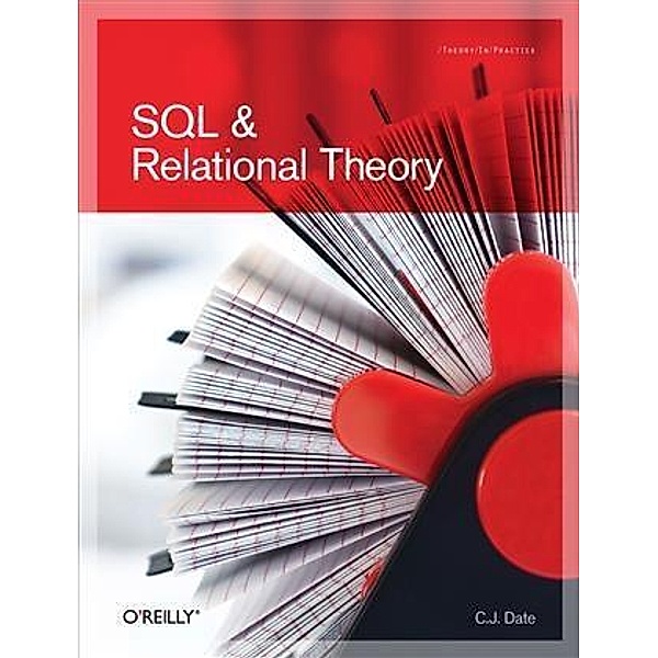 SQL and Relational Theory, C. J. Date