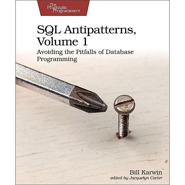 SQL Antipatterns, Volume 1, Bill Karwin