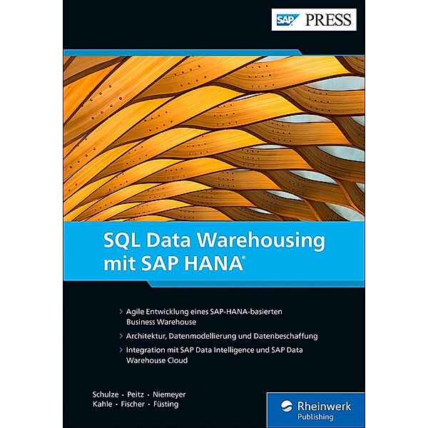 SQL Data Warehousing mit SAP HANA / SAP Press, Eckhard Schulze, Martin Peitz, Frederik Niemeyer, Stefan Kahle, Dominik Fischer, Matthias Füsting
