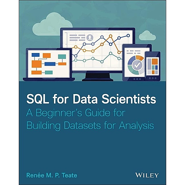 SQL for Data Scientists, Renee M. P. Teate