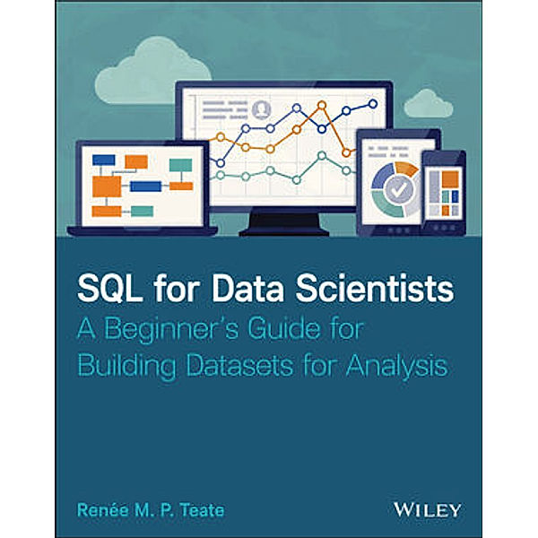 SQL for Data Scientists, Renee M. P. Teate