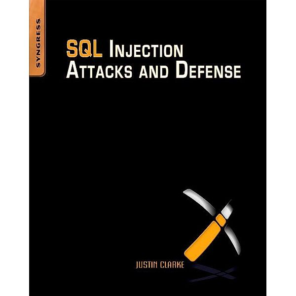 SQL Injection Attacks and Defense, Justin Clarke-Salt