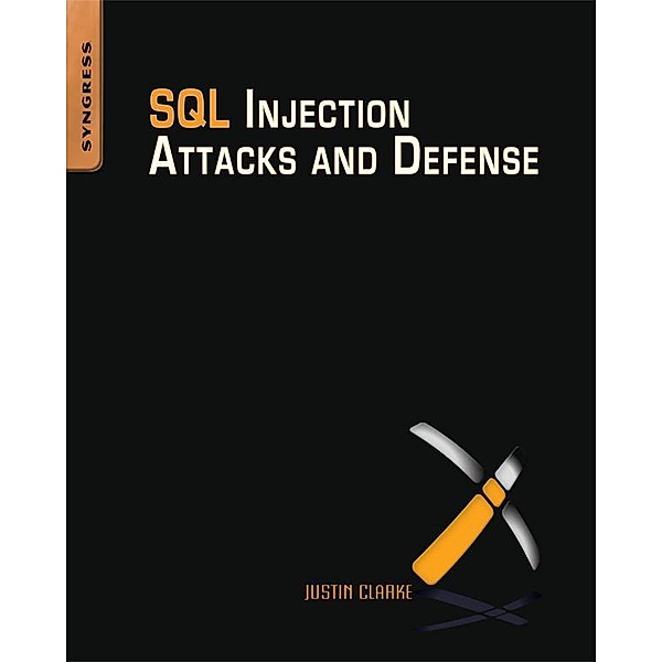 SQL Injection Attacks and Defense, Justin Clarke-Salt