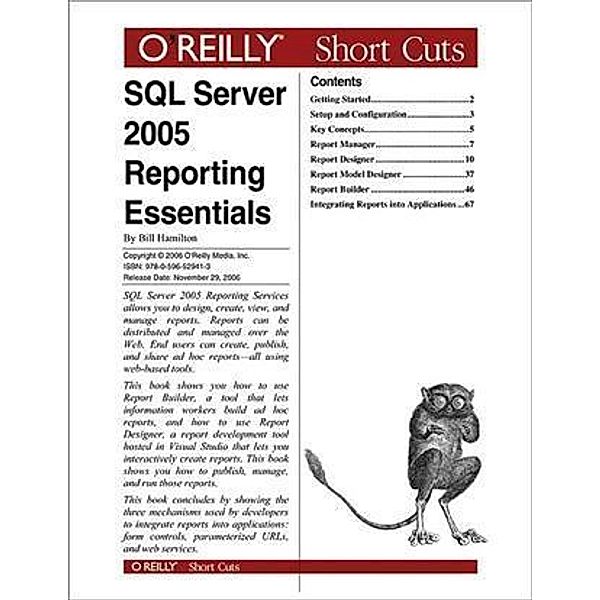SQL Server 2005 Reporting Essentials / O'Reilly Media, Bill Hamilton