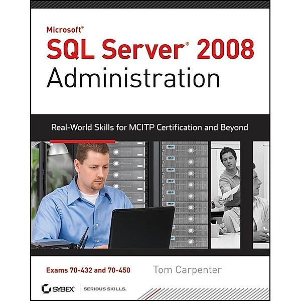 SQL Server 2008 Administration, Tom Carpenter