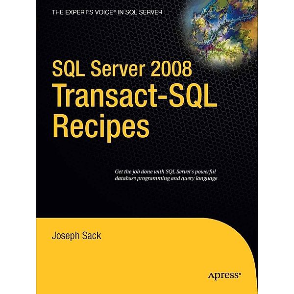 SQL Server 2008 Transact-SQL Recipes, Joseph Sack
