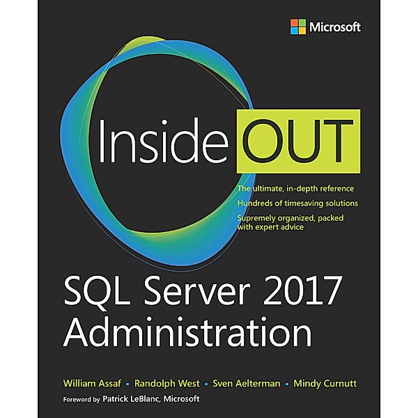 SQL Server 2017 Administration Inside Out / Inside Out, Assaf William, West Randolph, Aelterman Sven, Curnutt Mindy