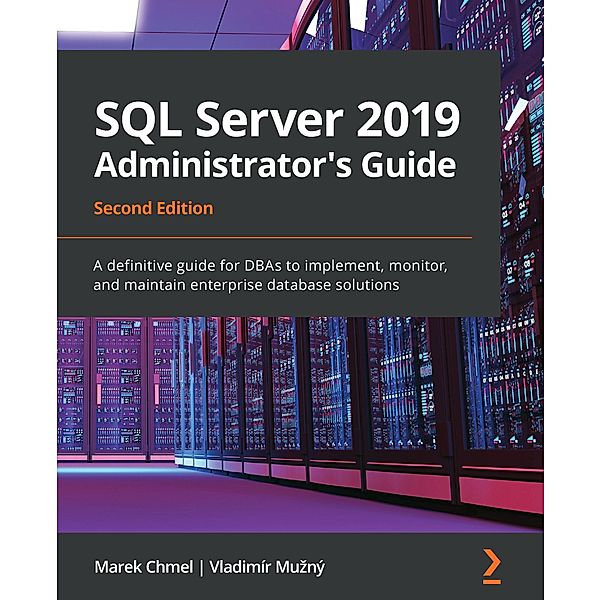 SQL Server 2019 Administrator's Guide, Chmel Marek Chmel