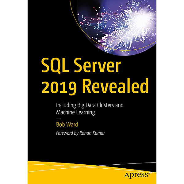 SQL Server 2019 Revealed, Bob Ward