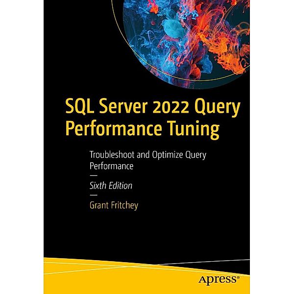 SQL Server 2022 Query Performance Tuning, Grant Fritchey