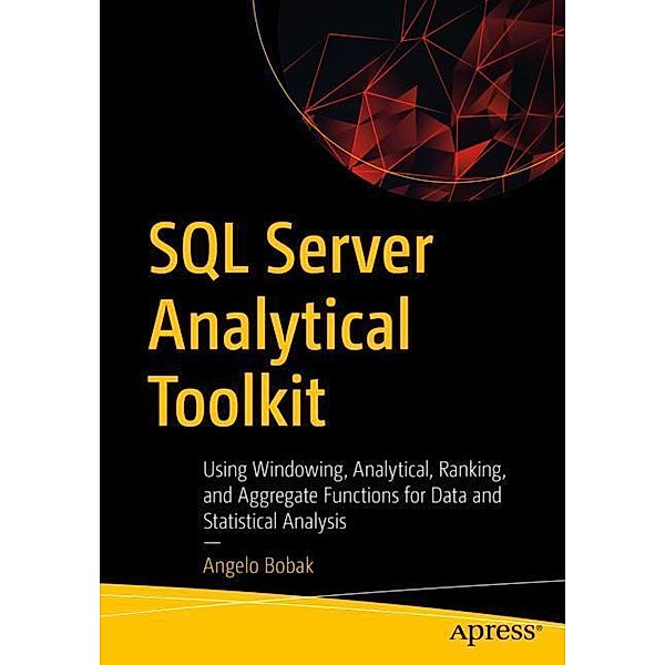 SQL Server Analytical Toolkit, Angelo Bobak