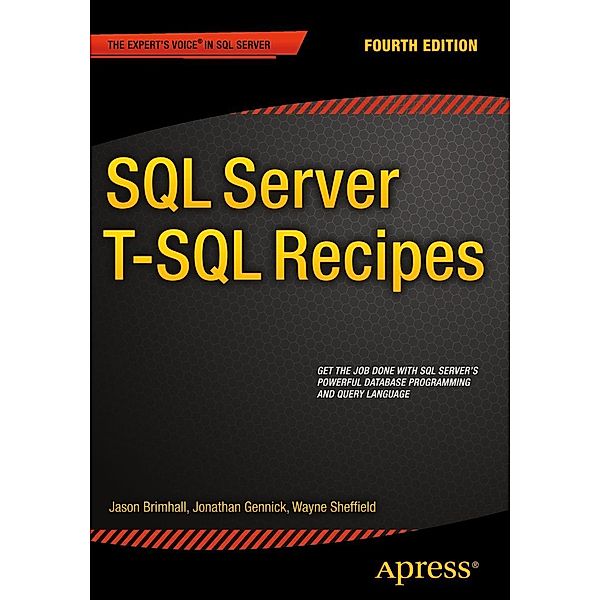 SQL Server T-SQL Recipes, David Dye, Jason Brimhall, Timothy Roberts, Wayne Sheffield, Joseph Sack, Jonathan Gennick