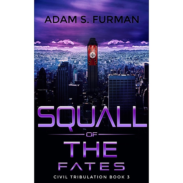 Squall of the Fates (Civil Tribulation, #3) / Civil Tribulation, Adam S. Furman