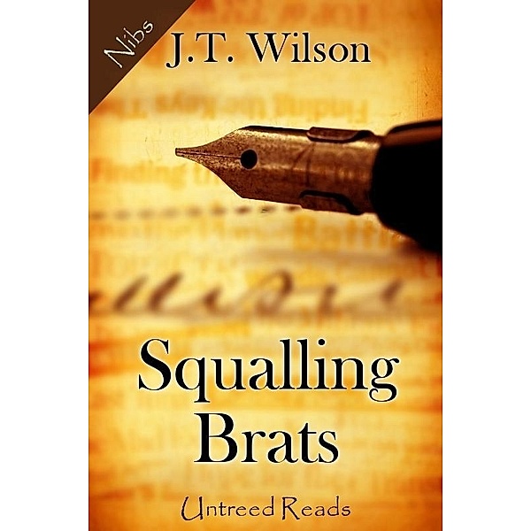 Squalling Brats / Nibs, J. T Wilson