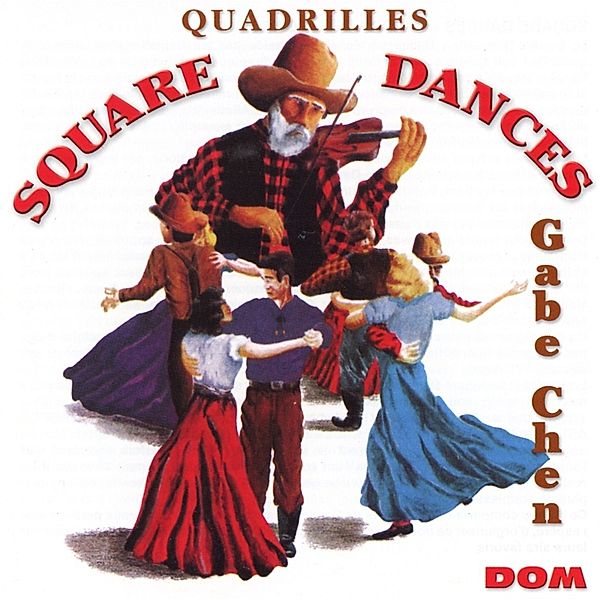 Square Dances-Quadrilles, Gabe Chen