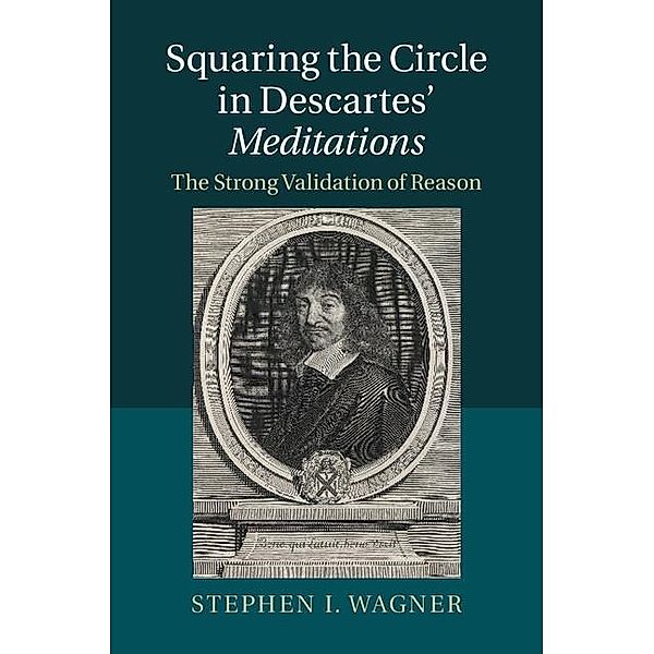 Squaring the Circle in Descartes' Meditations, Stephen I. Wagner