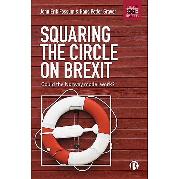 Squaring the Circle on Brexit, John Erik Fossum, Hans Petter Graver