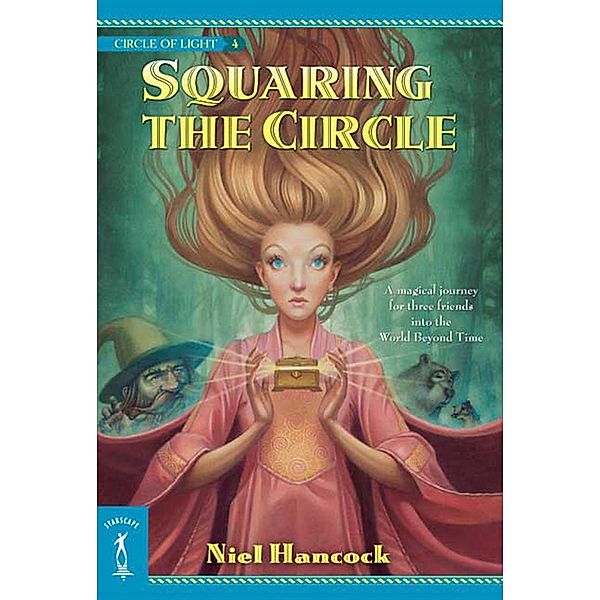 Squaring the Circle / The Circle of Light Bd.4, Niel Hancock