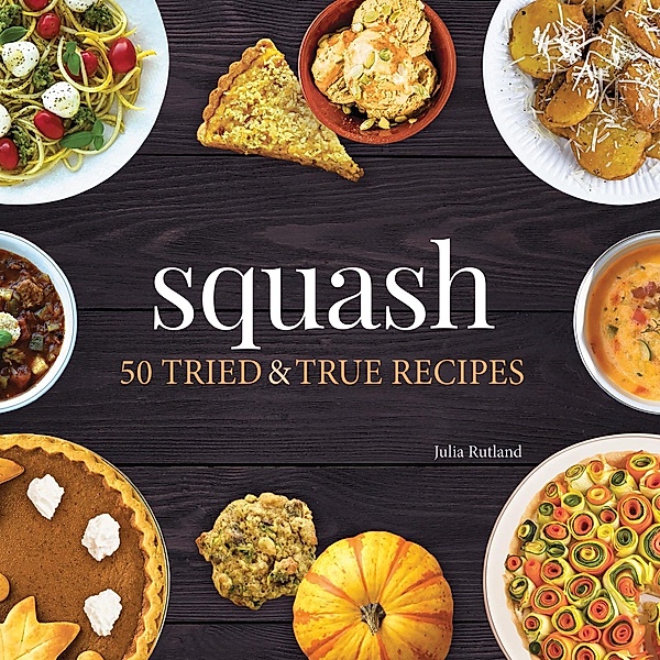 Squash / Nature's Favorite Foods Cookbooks, Julia Rutland