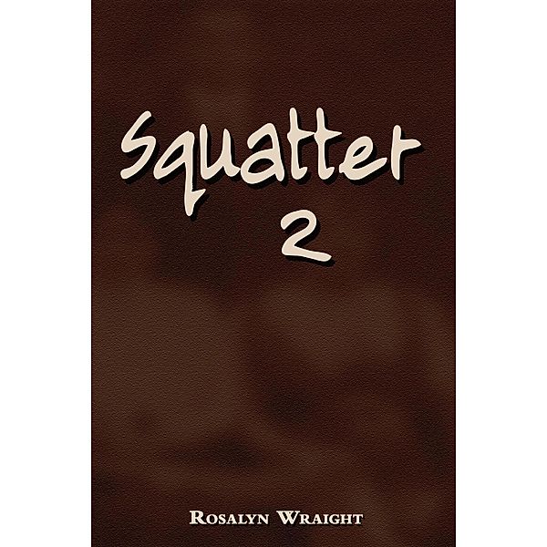 Squatter 2 (Trinity MacNeil Paranormal Mystery, #2) / Trinity MacNeil Paranormal Mystery, Rosalyn Wraight