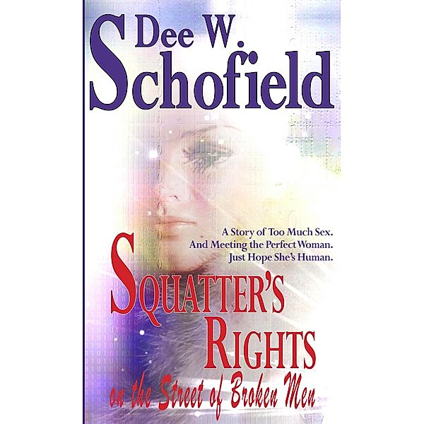 Squatter's Rights on the Street of Broken Men / WMG Publishing, Dee W. Schofield