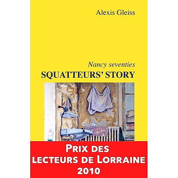 Squatteurs' Story, Nancy seventies, Alexis Gleiss