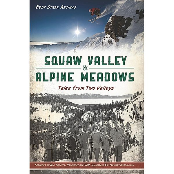 Squaw Valley & Alpine Meadows, Eddy Starr Ancinas