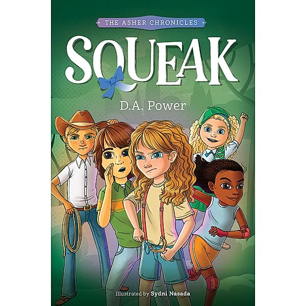 Squeak (The Asher Chronicles, #1) / The Asher Chronicles, D. A. Power