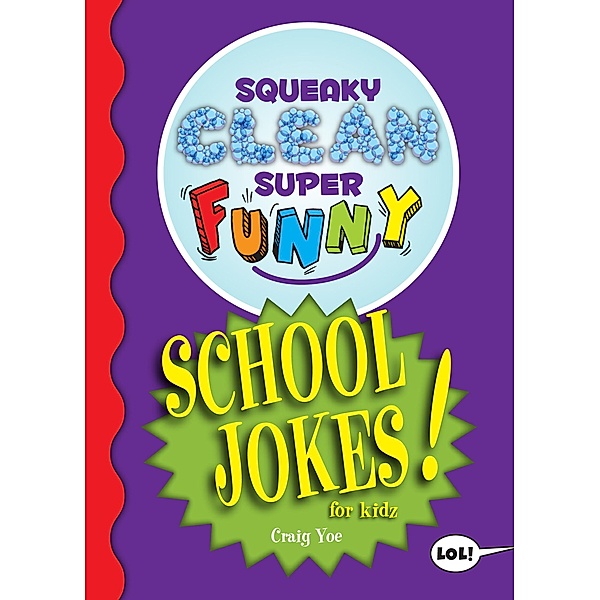 Squeaky Clean Super Funny School Jokes for Kidz / Squeaky Clean Super Funny Joke Series, Craig Yoe