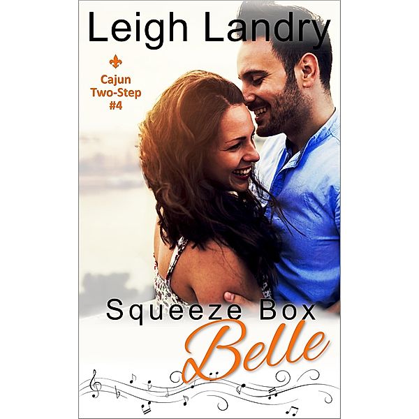 Squeeze Box Belle (Cajun Two-Step, #4) / Cajun Two-Step, Leigh Landry
