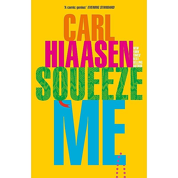 Squeeze Me / Skink Bd.7, Carl Hiaasen