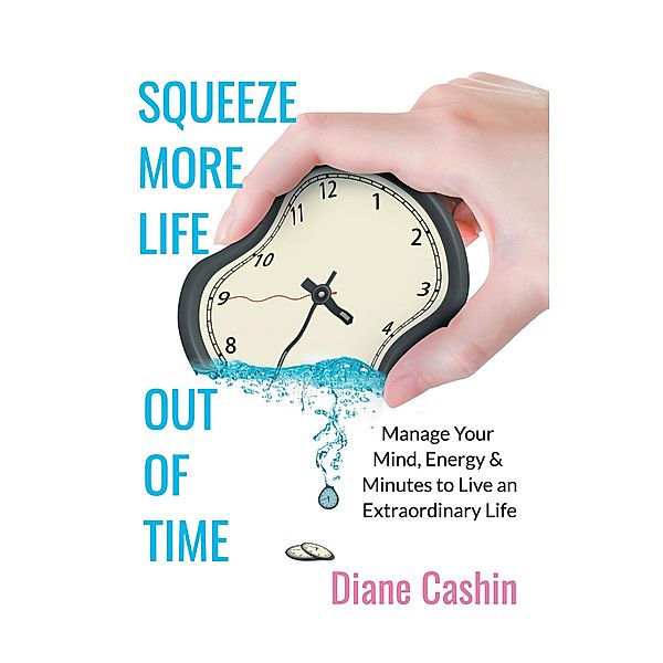 Squeeze More Life out of Time, Diane Cashin